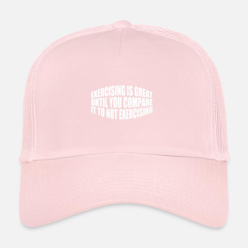 Faire de l’exercice est génial Comparez-le à ne pas faire d’exercice 4 Casquette trucker 