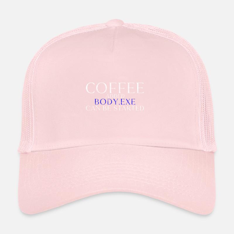 Coffee Added Body.exe Can Be Started 3 Trucker Cap