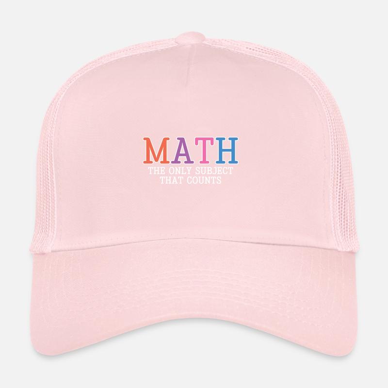 Math, The Only Subject That Counts Trucker Cap