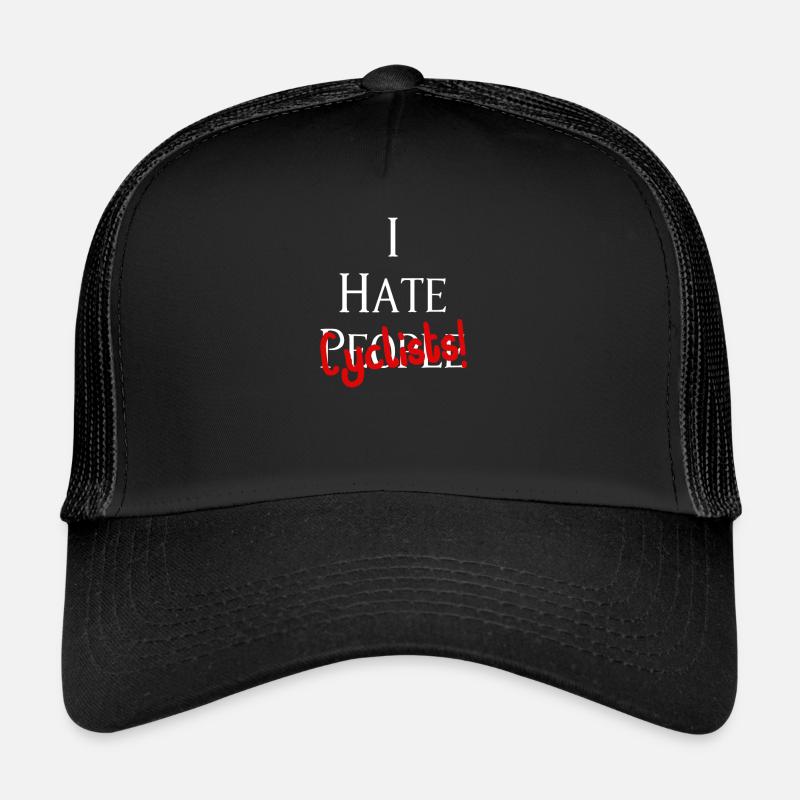 I hate cyclists! I hate cyclists! Trucker Cap