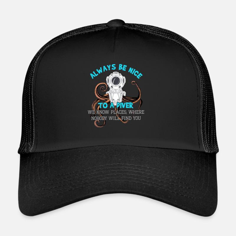 Always Be Nice To A Diver Trucker Cap