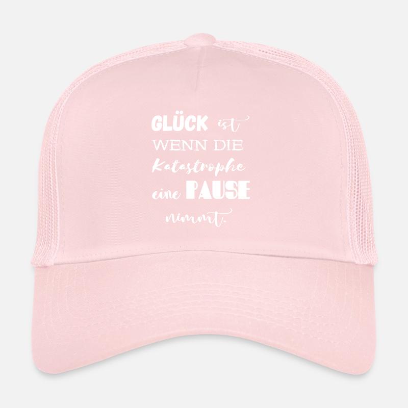 Happiness Is When The Catastrophe Take A Break. Trucker Cap