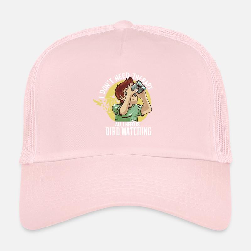 I don't need therapy - all I need is bird watching Trucker Cap