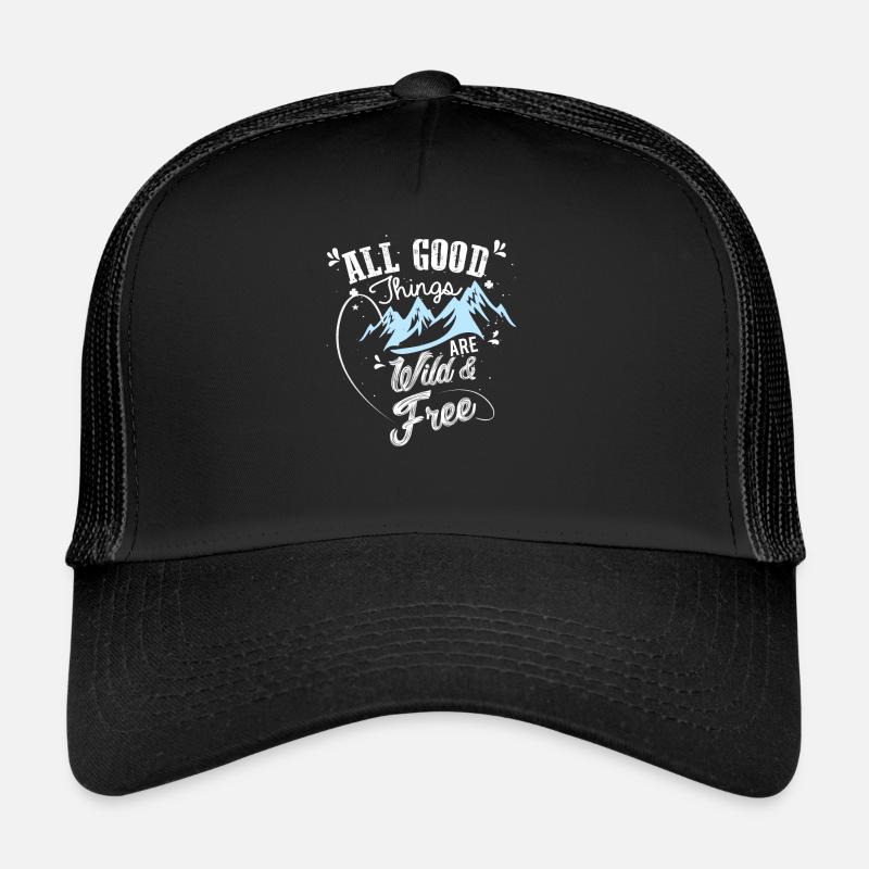 All good things are wild and free. - Trucker Cap - Schwarz/Schwarz