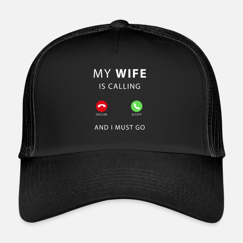 my wife is calling - Trucker Cap - Schwarz/Schwarz