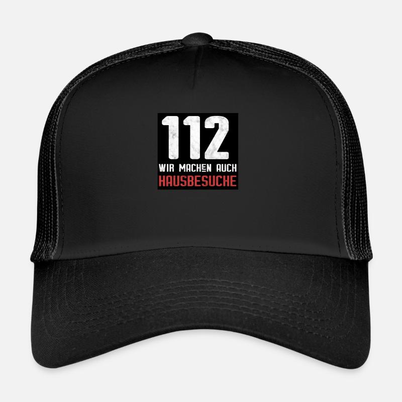 Fire Department 112 - We also make home visits fun Trucker Cap