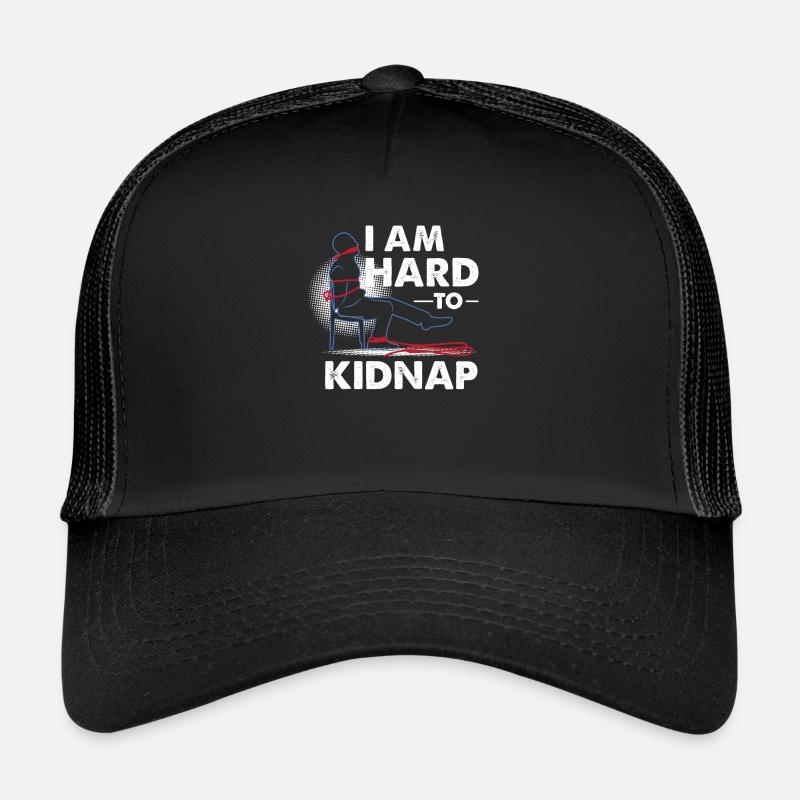 FUNNY NOTE: I'm hard to kidnap Trucker Cap