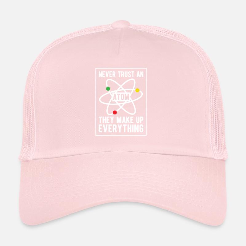 Never trust an atom - they make up everything Trucker Cap