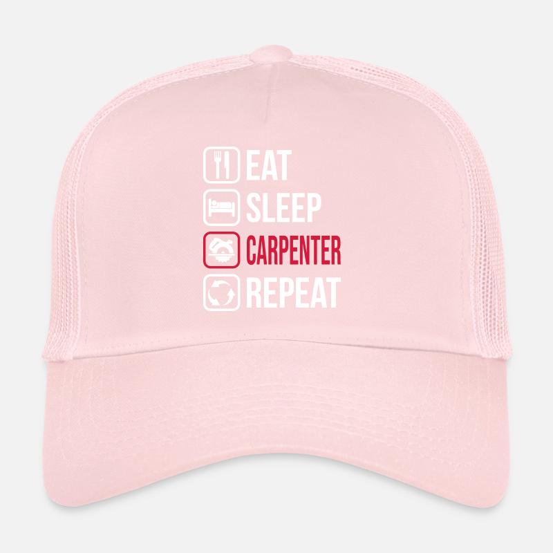 Eat Sleep Carpenter Repeat Trucker Cap