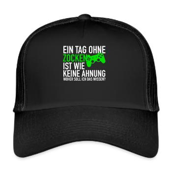 Ein Tag ohne zu Zocken | Gamer Gaming Zocker - Trucker Cap - Schwarz/Schwarz - Vorne