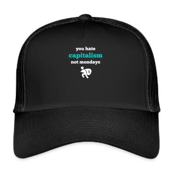 Montag hassen Kapitalismus Ich hasse Montage shirt - Trucker Cap - Schwarz/Schwarz - Vorne
