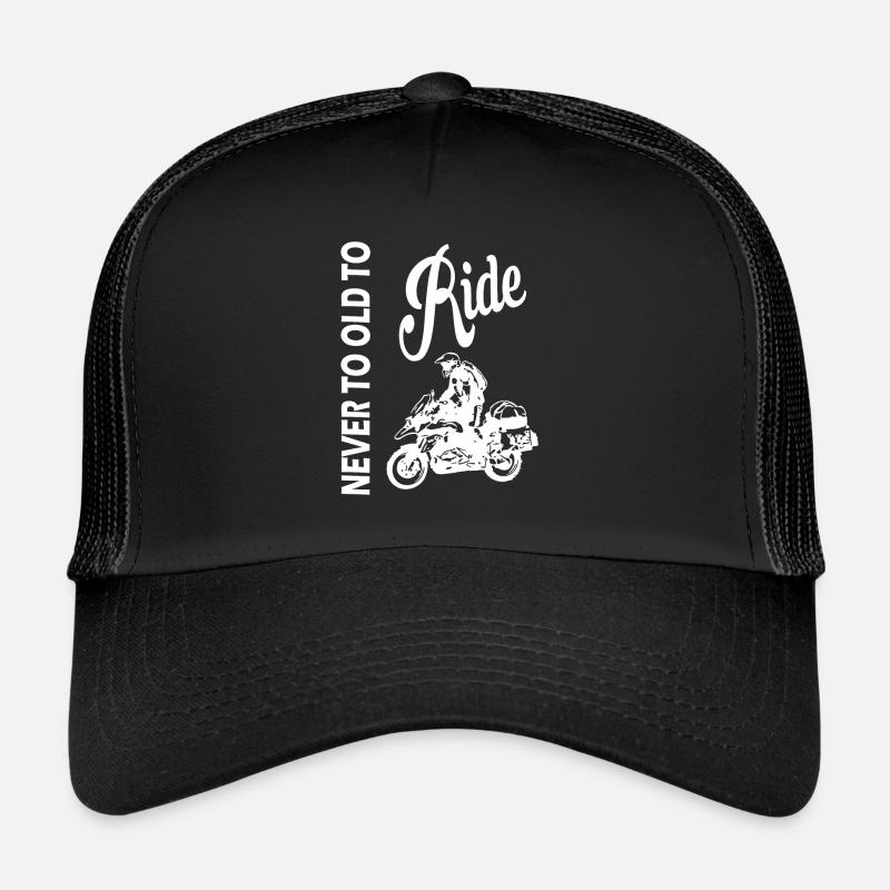 Never to Old to Ride Trucker Cap