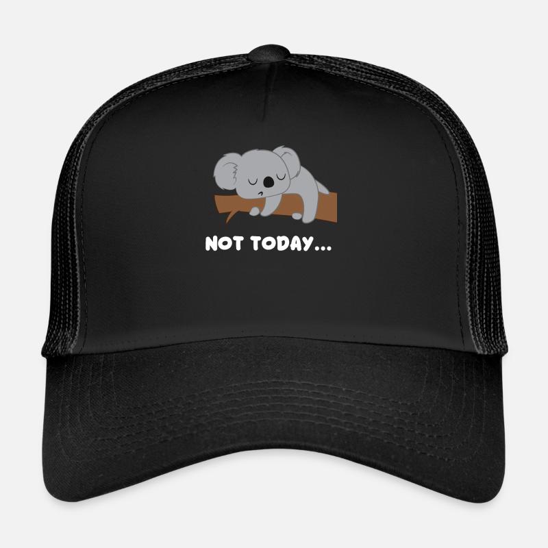 Koala - Koala Bär - Koalabär - Not today Trucker Cap