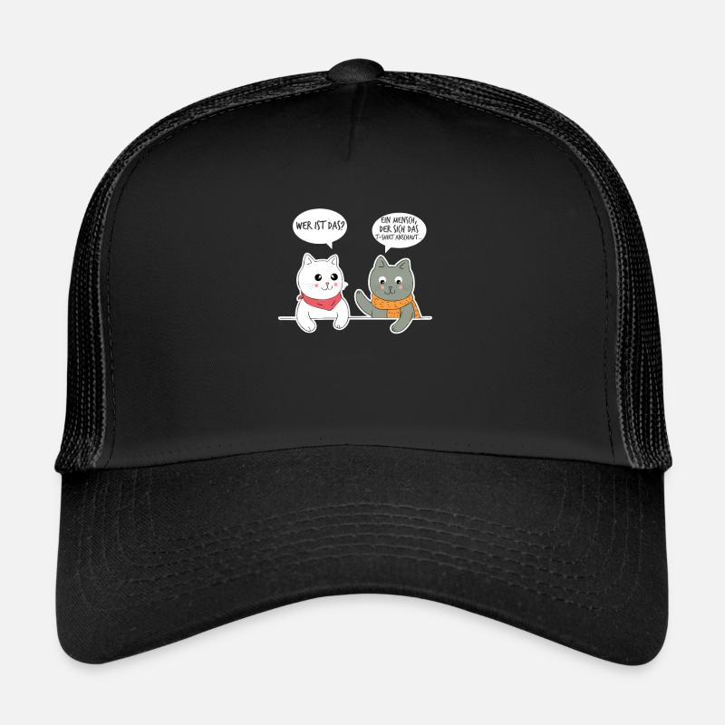 Katzen Sprüche T-Shirt Wer ist das? Das ist ein - Trucker Cap - Schwarz/Schwarz