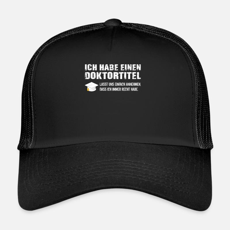 Doktortitel Spruch Doktor Geschenk Promotion - Trucker Cap - Schwarz/Schwarz