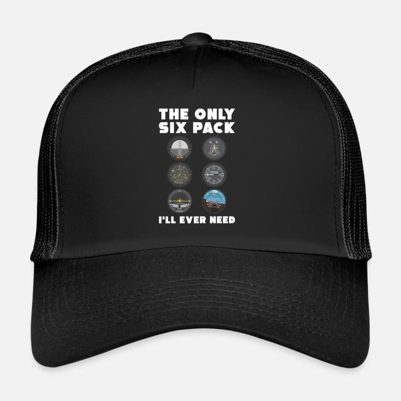 The only six pack i will ever need cockpit pilot Trucker Cap