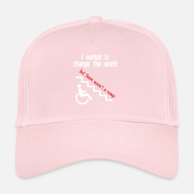 Je voulais 2 changer le monde mais il n'y avait pas de rampe! Casquette trucker 