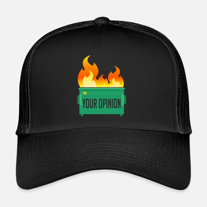 Your Opinion Dumpster Fire Trucker Cap
