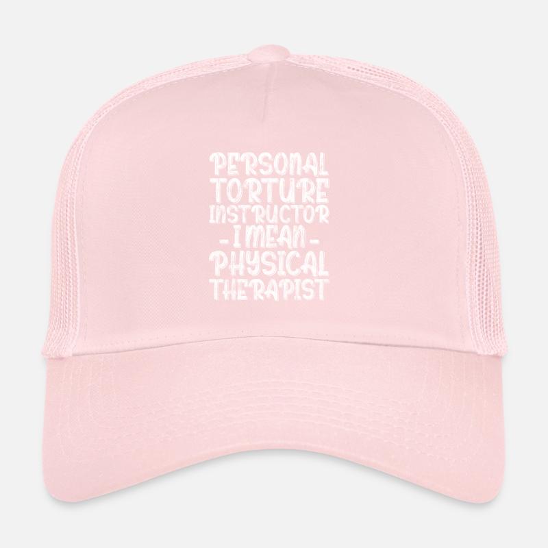 Personal Torture Instructor, Physical Therapist 2 Trucker Cap