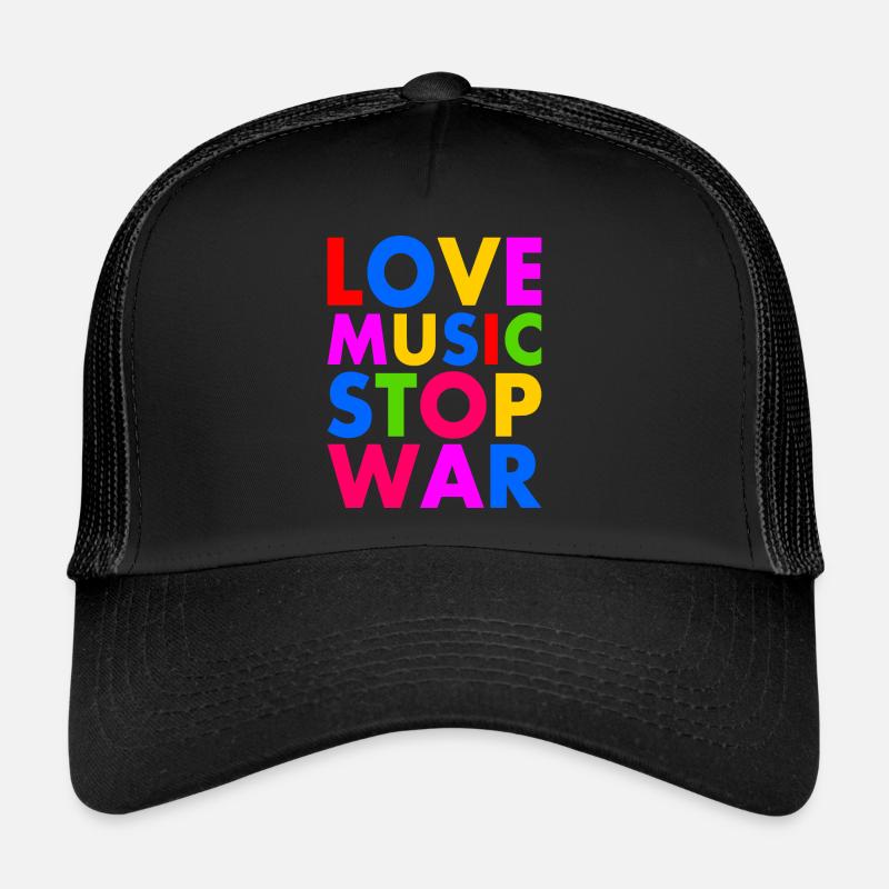 Love music stop war Trucker Cap