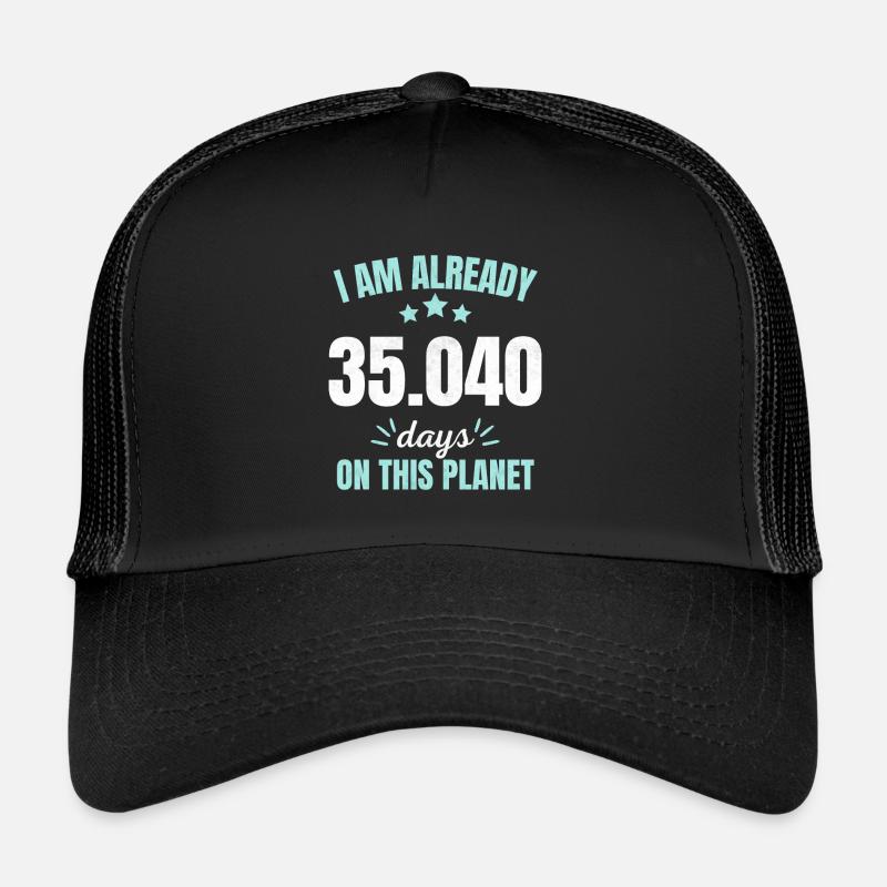 Already 35040 Days On This Planet 96th Birthday Trucker Cap