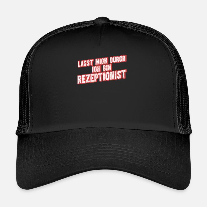 Lasst Mich Durch Ich Bin Rezeptionist - Trucker Cap - Schwarz/Schwarz