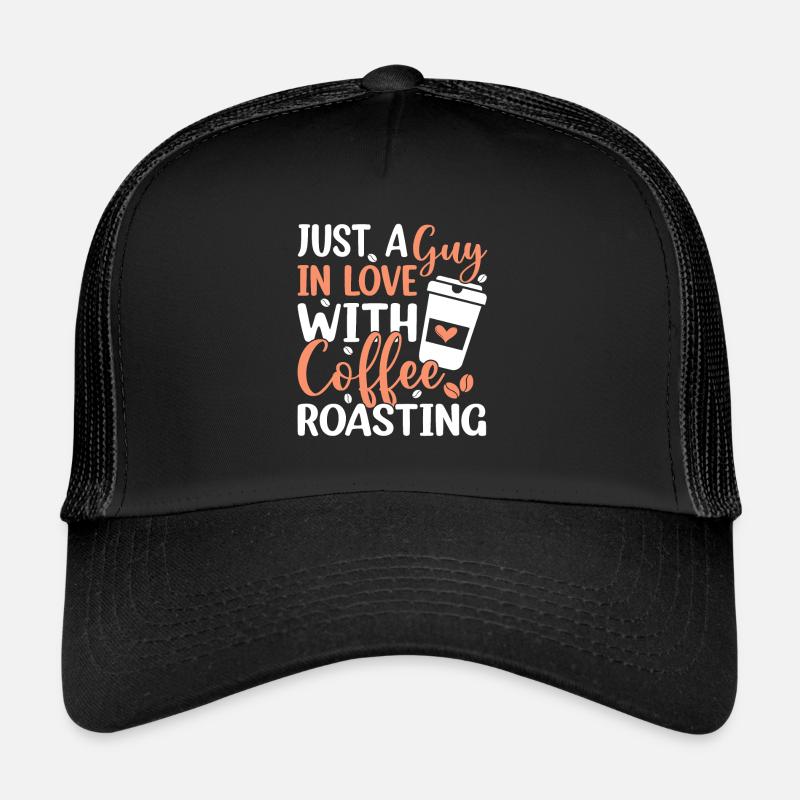 Just A Guy In Love With Coffee Roasting Trucker Cap