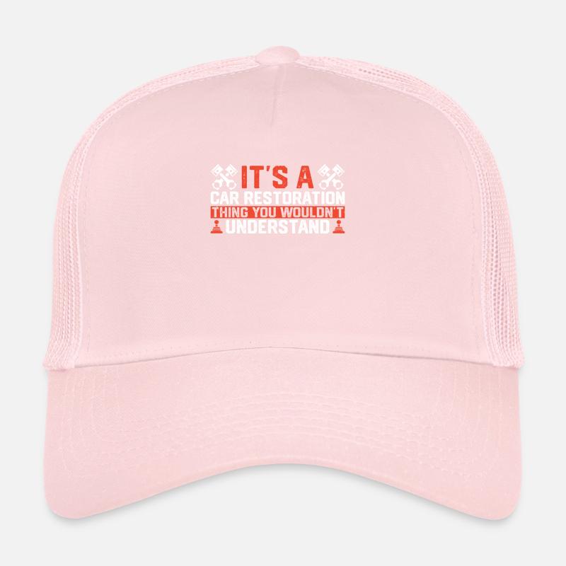 It Is A Car Restoration Thing Trucker Cap