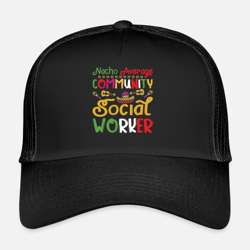 Nacho Average Community Social Worker Trucker Cap