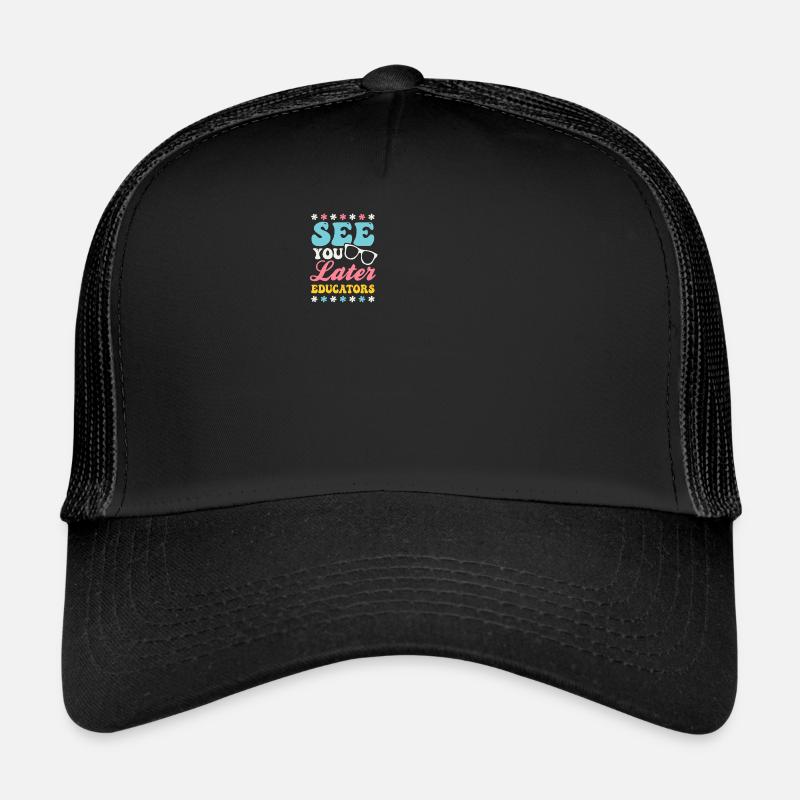 Dernier jour d’école À plus tard Éducateurs Casquette trucker 