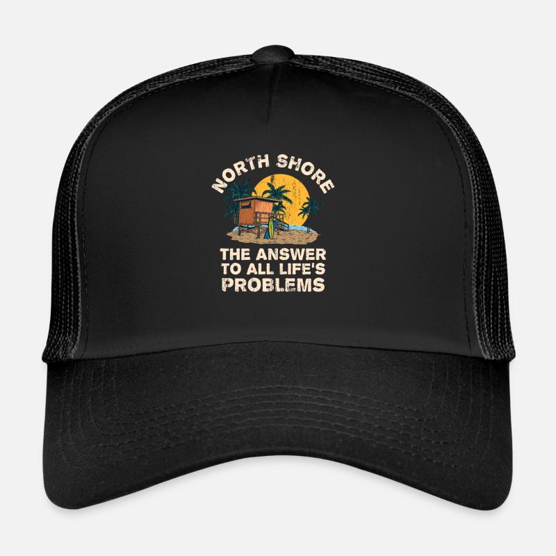 North Shore Répond à tous les problèmes de la vie Casquette trucker 