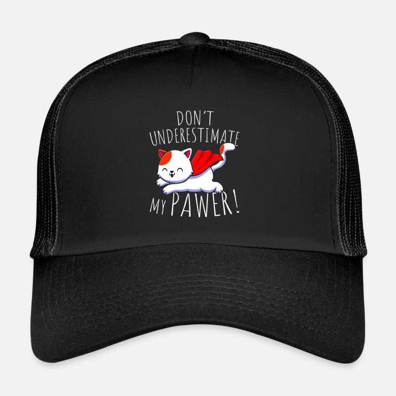 Les chats ne sous-estiment pas mon pawer Pun Cat Casquette trucker 