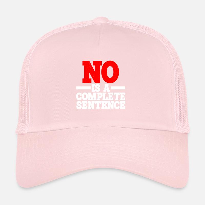 No is a complete sentence 15 Trucker Cap