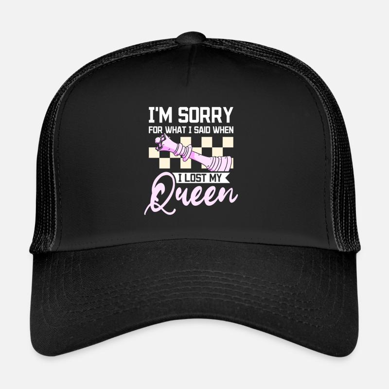 Sorry for what I said when I lost my queen chess - Trucker Cap - Schwarz/Schwarz