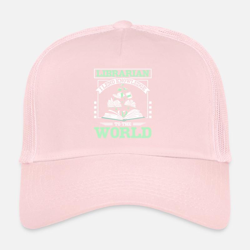 Librarian I lend knowledge to the world Trucker Cap