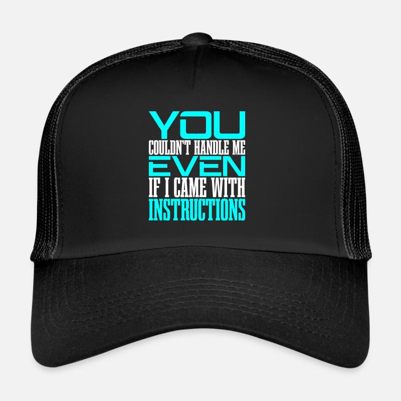 You Couldn't Handle Me Even With Instructions 2 Trucker Cap