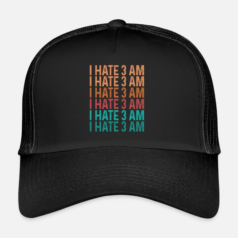 Night Shift Worker Funny I hate 3 at the Factory Trucker Cap