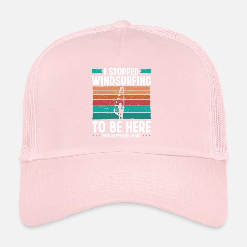 I stopped windsurfing to be here Funny Windsurf Trucker Cap