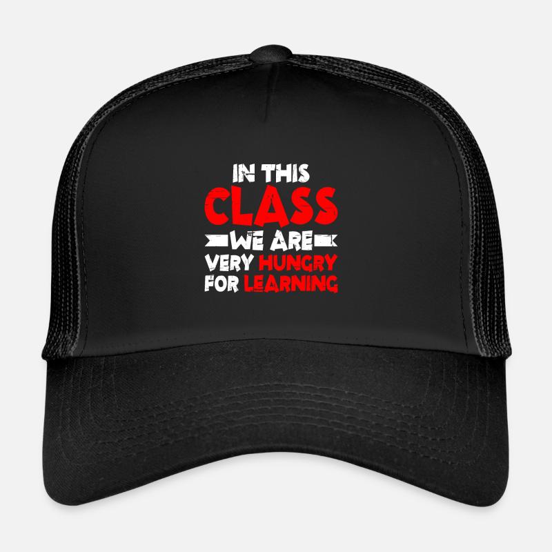 Dans cette classe, nous avons très faim d’apprendre 2 Casquette trucker 