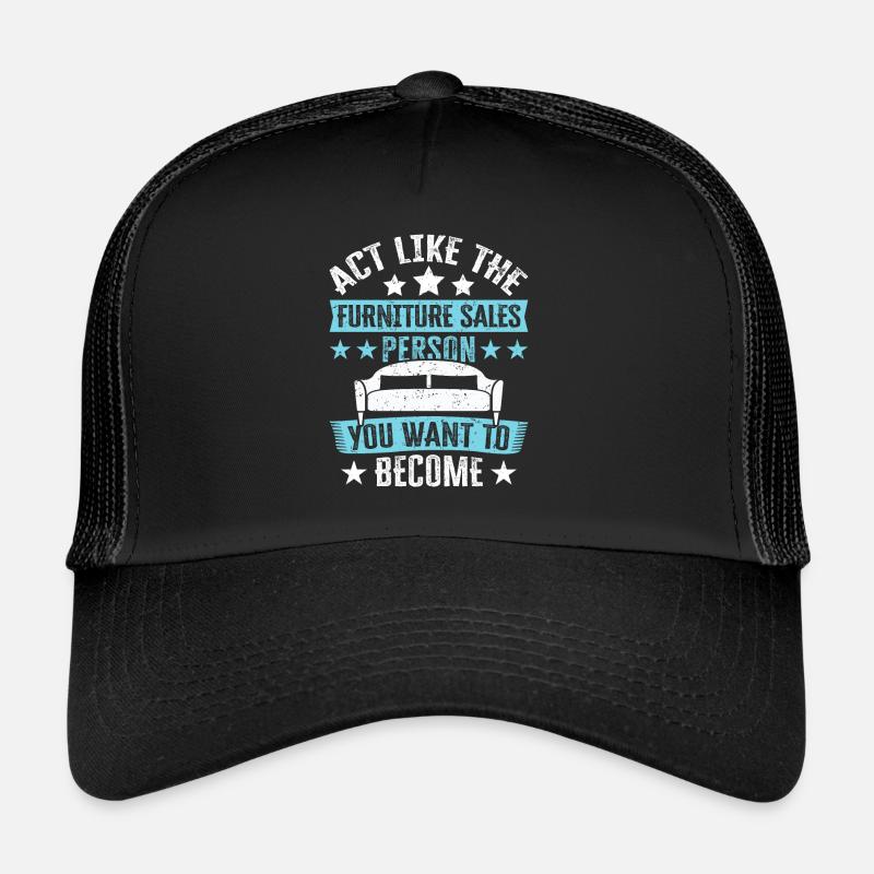 Comme le vendeur de meubles que vous voulez devenir Casquette trucker 