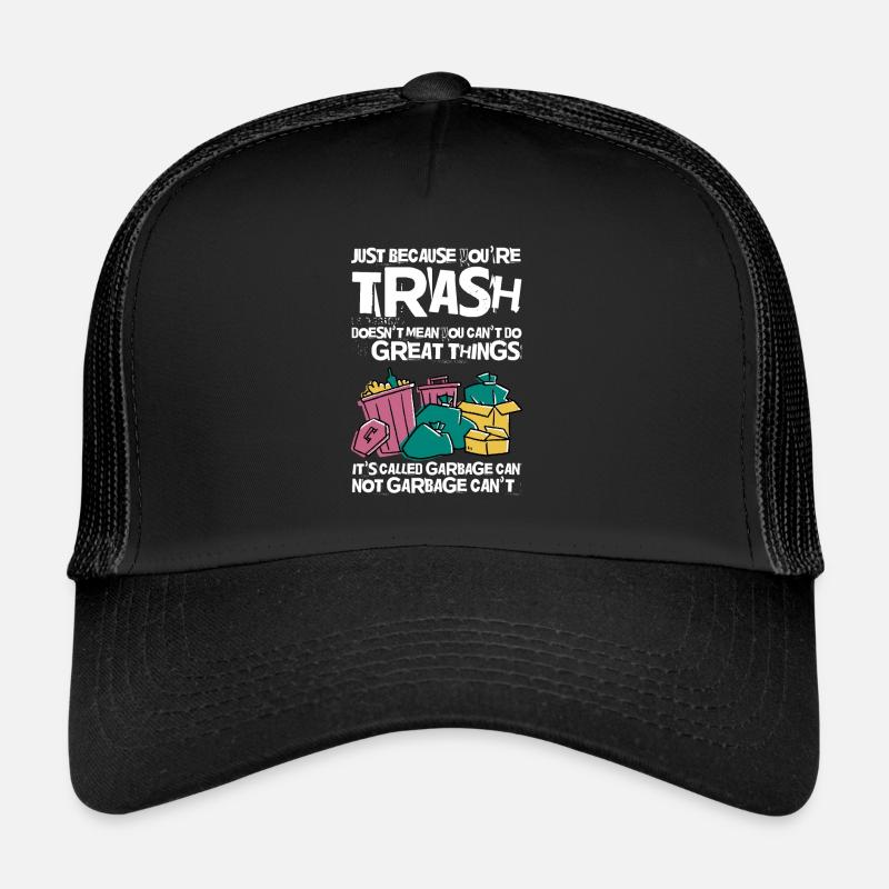 Youre Trash Doesnt Mean You Cant Do Great Things 2 Trucker Cap