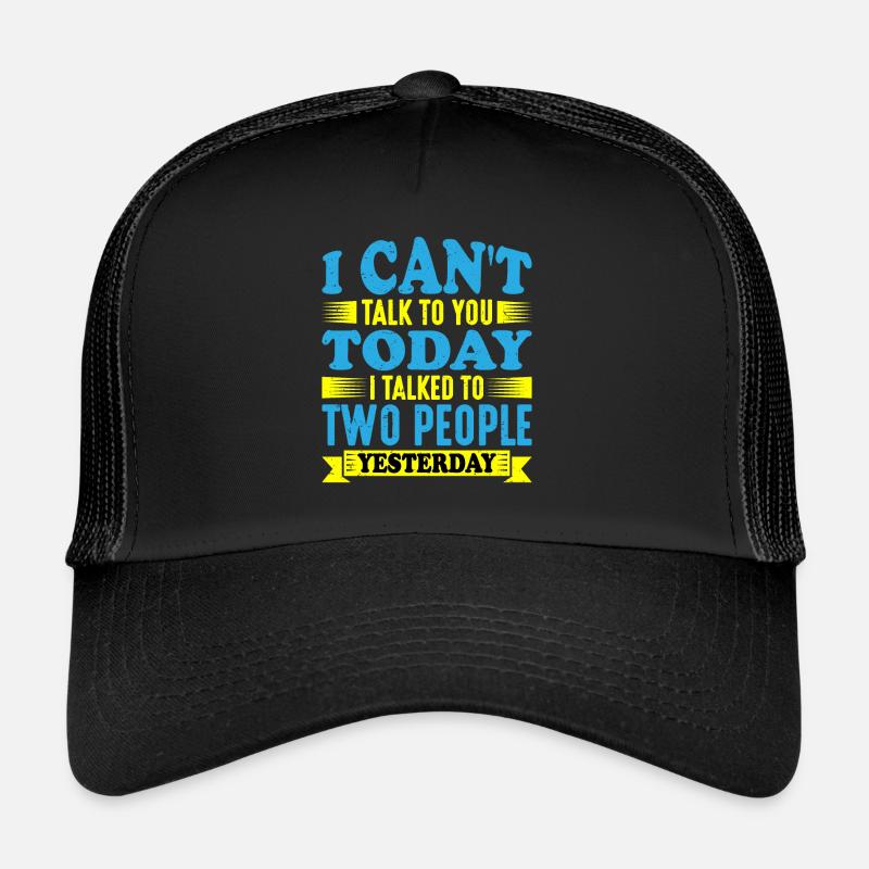 I Talked To Two People Yesterday Trucker Cap