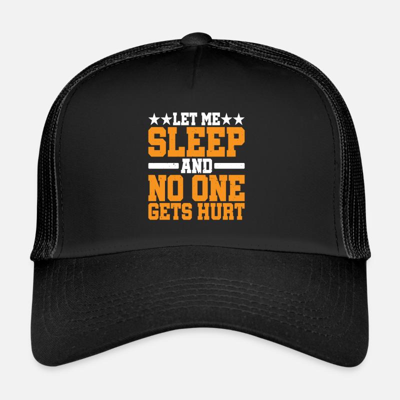 Let Me Sleep And No One Gets Hurt Trucker Cap