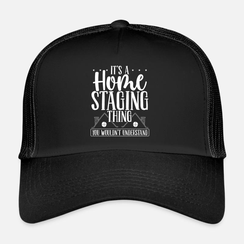 Home Stager Intérieur c’est une chose Home Staging ThingHomeH Casquette trucker 