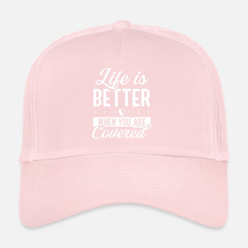 Insurance Agent Life better when you are Covered Trucker Cap