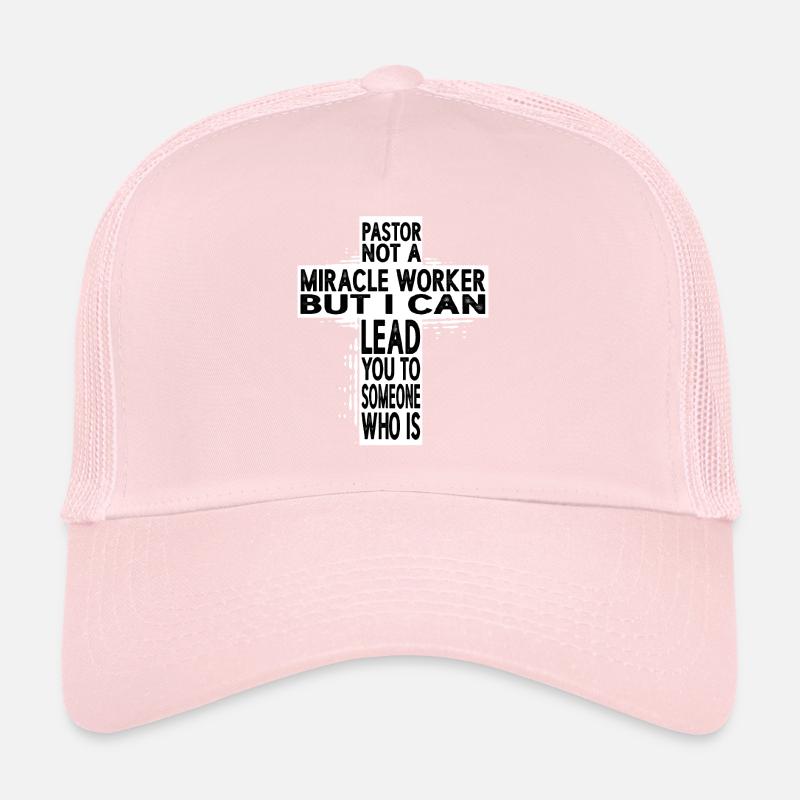 Pastor, Not A Miracle Worker Trucker Cap