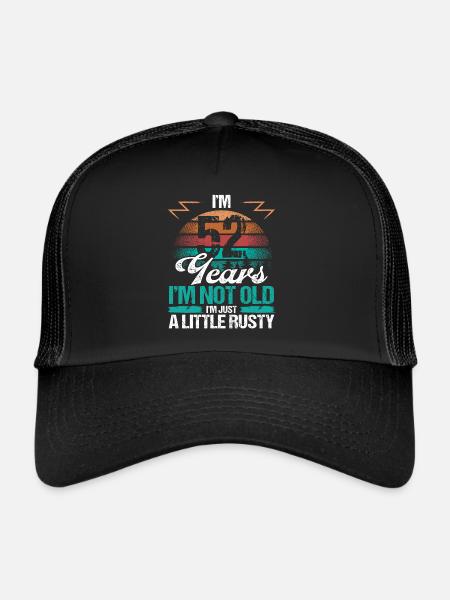 52 Birthday Idea Funny Im not old Humor Year old52 - Trucker Cap - black/black - Front