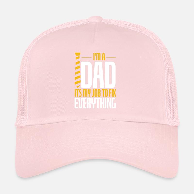 Im A Dad Its My Job To Fix Everything Trucker Cap
