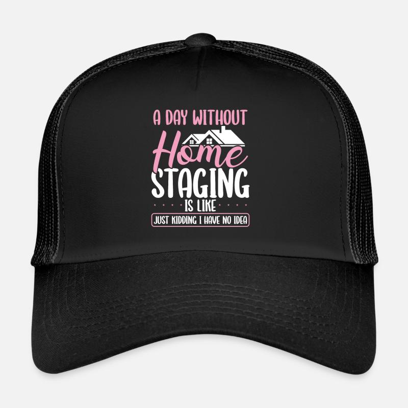 Décoration Home Stager Interior Home Staging Casquette trucker 