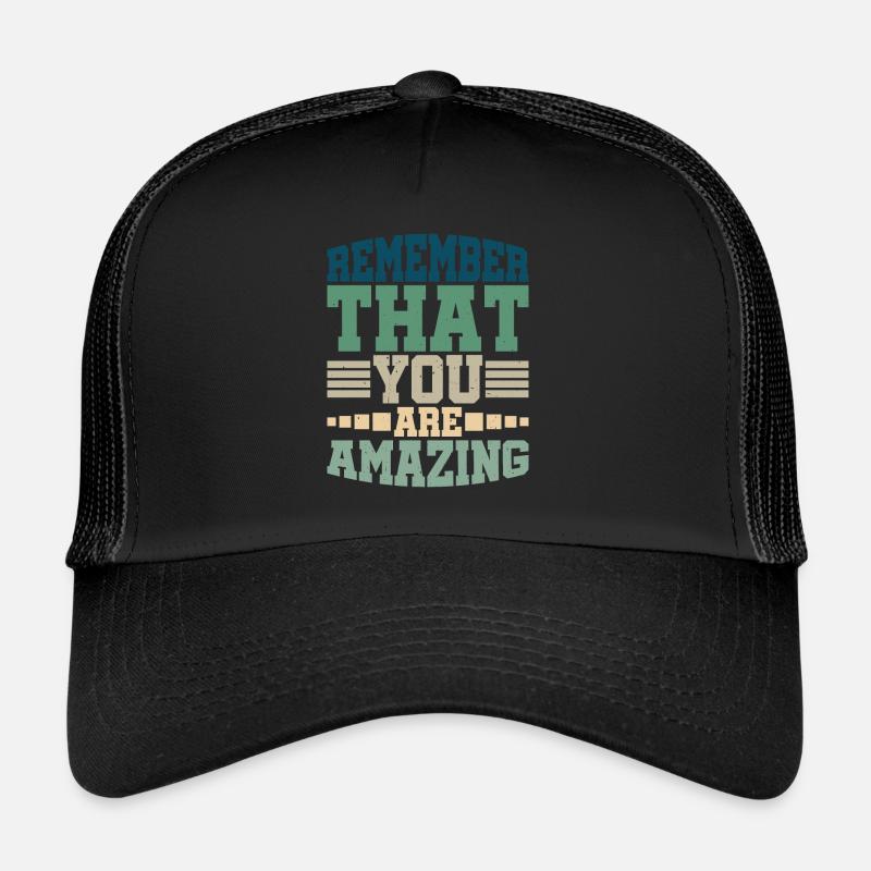 Remember That You Are Amazing Trucker Cap